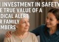 An Investment In Safety: The True Value Of A Medical Alert For Family Members
